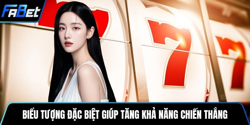 Biểu tượng đặc biệt giúp tăng khả năng chiến thắng