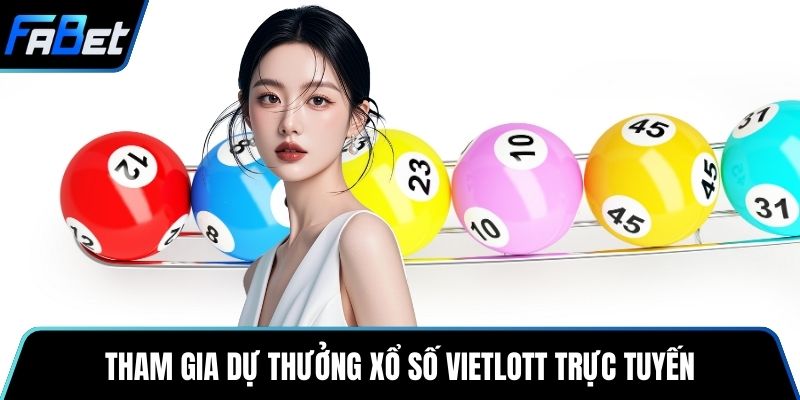 Tham gia dự thưởng xổ số Vietlott trực tuyến